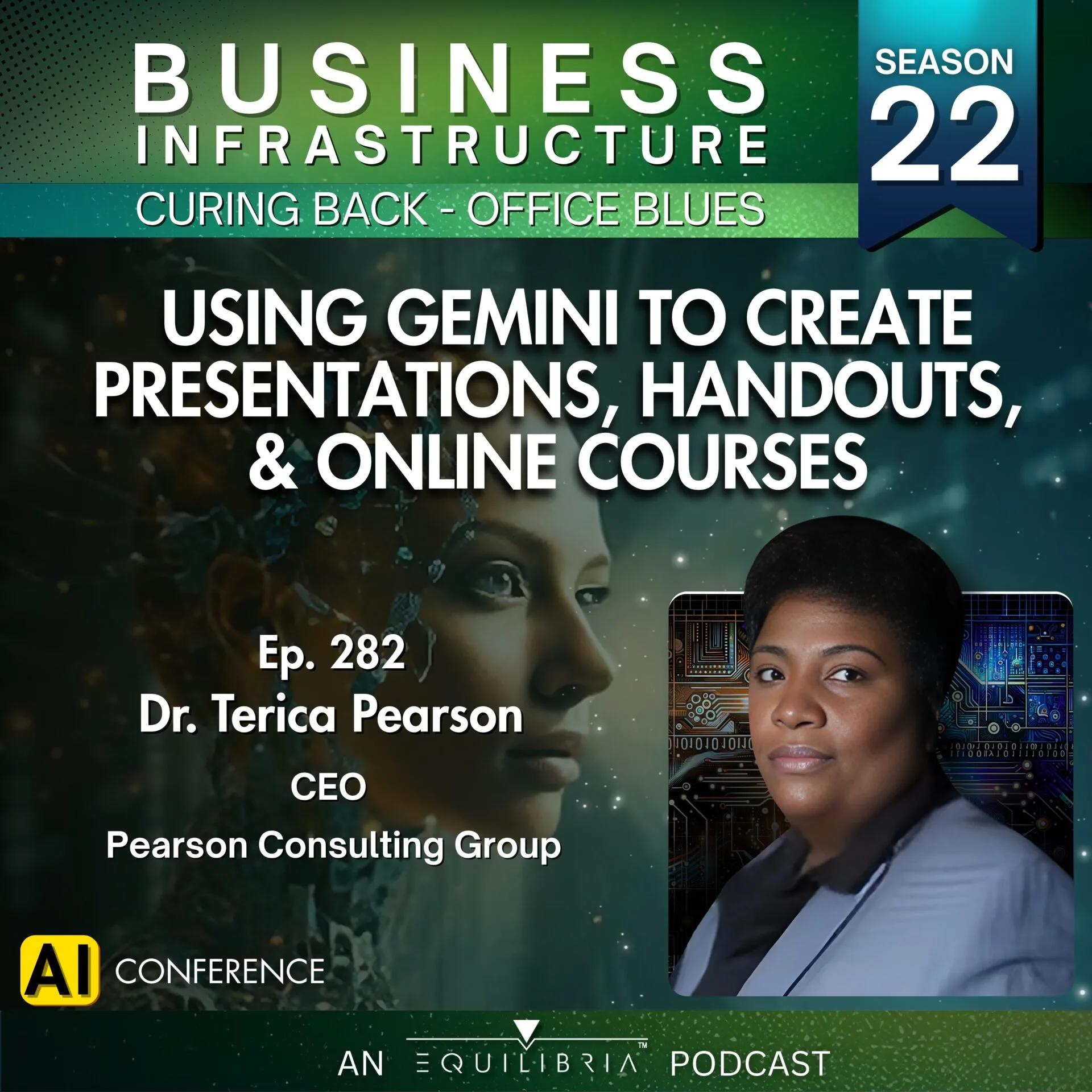 282: AI Conference | Using Gemini to Create Presentations, Handouts, and Online Courses with Dr. Terica Pearson