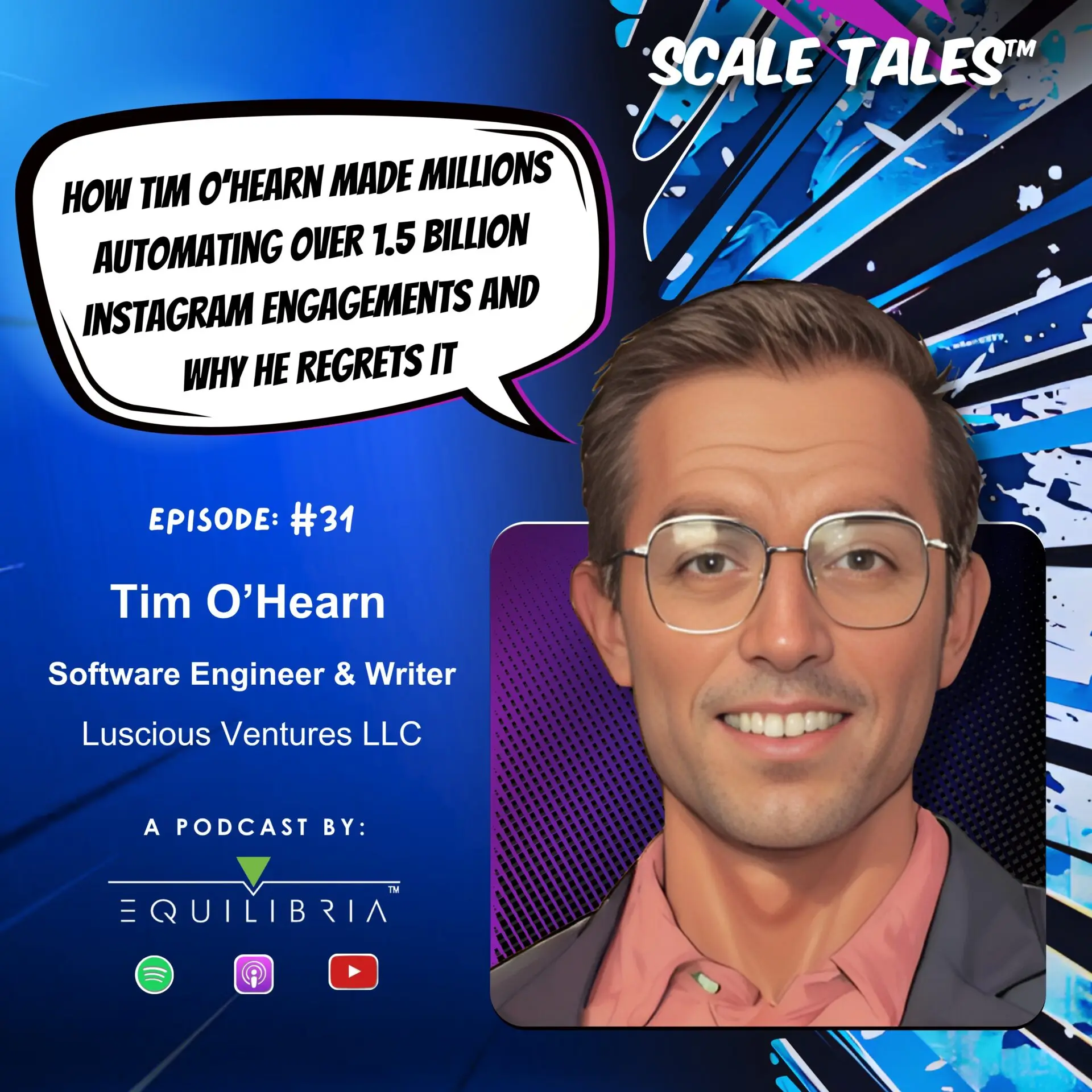 Ep.31: How Tim O’Hearn Made Millions Automating Over 1.5 billion Instagram Engagements and Why He Regrets It