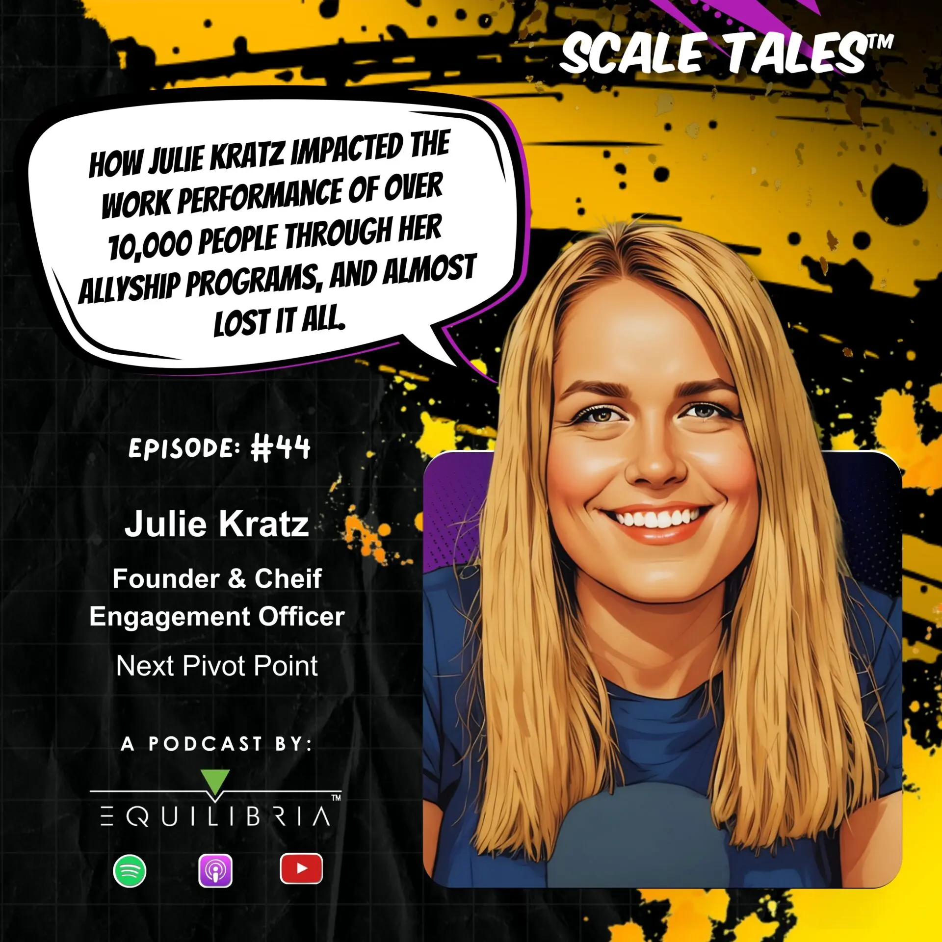 Ep. 44: How Julie Kratz Impacted the Work Performance of Over 10,000 People Through Her Allyship Programs, And Almost Lost it All.